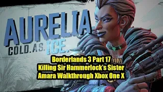 Borderlands 3 Part 17 Aurelia Boss Fight Solo Amara Walkthrough Xbox One X