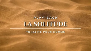 Play-Back (avec parole) - La Solitude - Tonalité Homme