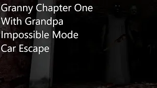 Granny Chapter One With Grandpa In Impossible Mode Car Escape