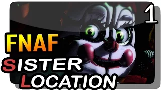 Five Nights at Freddy's: Sister Location Прохождение #1 ● НОВЫЙ FNAF!