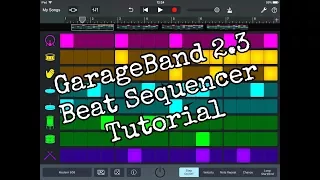 GARAGEBAND 2.3 - The BEAT SEQUENCER in Detail - Tutorial for the iPad