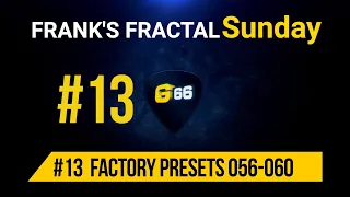 Franks Fractal Sunday # 13 | Factory Presets # 056-060 | Frank Steffen Mueller