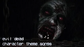 Evil Dead Character Theme Songs