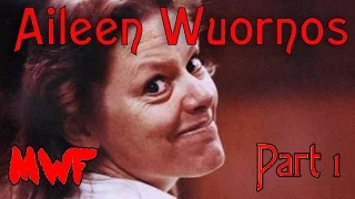 Aileen Wuornos Part 1 - A Natural Born Killer