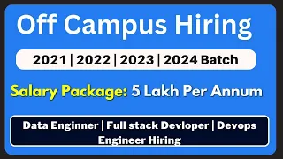 Off Campus drive for 2024, 2023, 2022, 2021 | Job Role: Data Engineer, Full stack, Devops Hiring