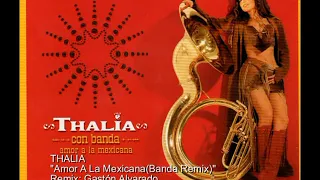 THALIA  Amor A La Mexicana(Banda Remix)