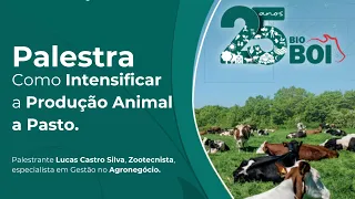 BioBoi - Palestra: Como Intensificar a Produção Animal a Pasto