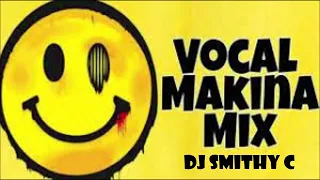 MAKINA VOCALS MIX 2022 - DJ SMITHY C