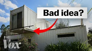 Why shipping container homes are overrated