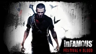 [Infamous: Festival of Blood] - Добро пожаловать на ночь больших костров [LongPlay]