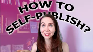 How To Self-Publish Your Book In 2022 | 6 Decisions Authors Need To Make To Self-Publish Their Book