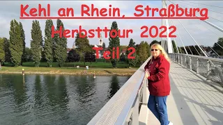 Kehl am Rhein, Straßburg, Herbsttour 2022 Teil 2