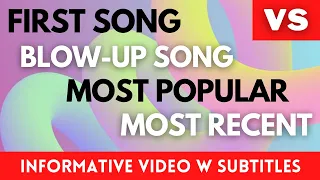 [Informative Video w Subtitles] First Song vs Blow-Up Song vs Most Popular Song vs Most Recent Song