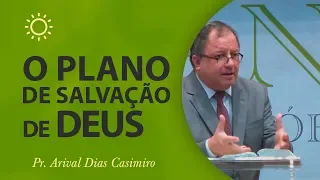 O plano de salvação de Deus - Pr Arival Dias Casimiro