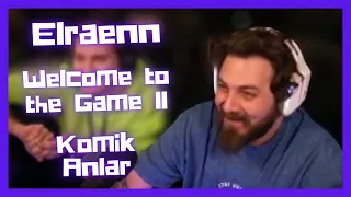 Elraenn Welcome to the Game II | Komik Anlar