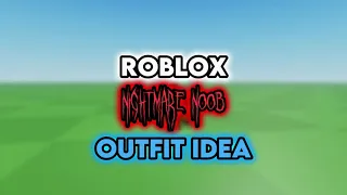 Roblox Nightmare Noob Outfit Idea