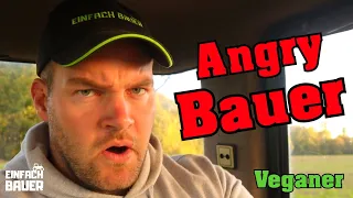 Angry Bauer: Veganer und Vegetarier