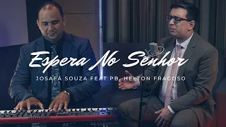 Josafá Souza Feat Pb. Helton Fragoso | Espera No Senhor