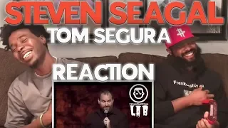 Tom Segura - Steven Seagal Reaction