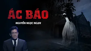 Nguyễn Ngọc Ngạn | Truyện Ma Có Thật #44 - Ác Báo