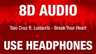 Taio Cruz ft. Ludacris - Break Your Heart | 8D AUDIO