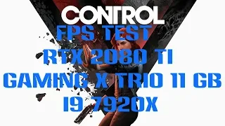 Control RTX 2080 Ti GAMING X TRIO 11 GB i9 7920X ULTRA SETTINGS FPS TEST