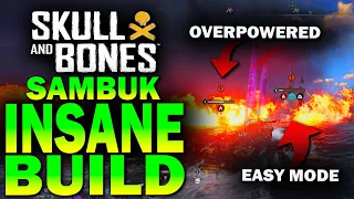 OP SAMBUK only BUILD you NEED! Skull and Bones