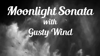 Moonlight Sonata with Gusty Wind