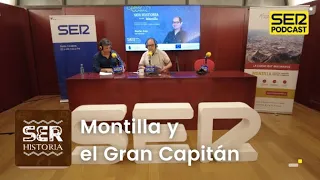 SER Historia | Montilla y el Gran Capitán