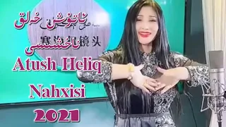 Atux Heliq Nahxisi | ئاتۇش خەلق ناخشىسى   | Uyghur Song  Uyghur 2021 | Уйгурча нахша  | Uyghur nahxa