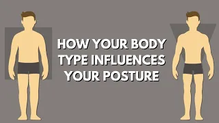 How Your Body Type Influences Your Posture (and how you can improve it)