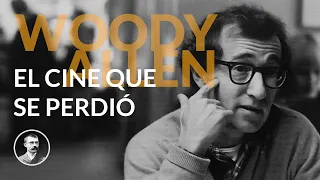 Woody Allen y el cine que se perdió