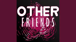 Other Friends