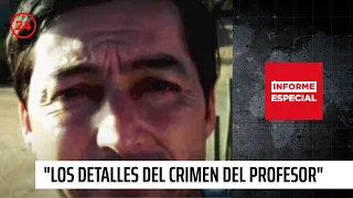 Informe Especial: "Los detalles desconocidos del crimen del profesor" | 24 Horas TVN Chile