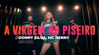 A Virgem no Piseiro - Donny Silva, Mc Henny, MC Lya - Coreografia: Mete Dança