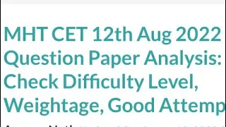 MHT CET 12TH AUGUST PCB EXAM ANSWER KEY RELEASED, EXAM ANALYSIS, CUTOFF, RESULT DATE, DIFFICULTY