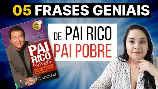 5 FRASES GENIAIS de PAI RICO PAI POBRE de Robert Kyiosaki | Livro Pai Rico Educação Financeira