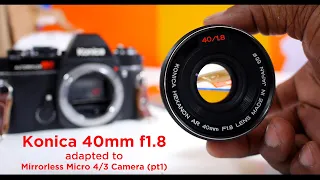 Konica Hexanon AR 40mm f1.8 - on a Micro 4/3 Camera (pt1)