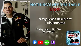Nothing's Off the Table Podcast: A Hero's Story with Retired Hospital Corpsman Luis Fonseca