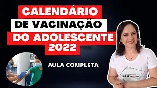 ATUALIZAÇÃO | Calendário Nacional de Vacinação do Adolescente (2022) - AULA COMPLETA