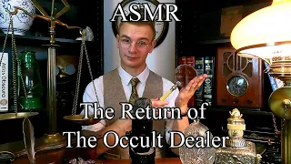 ASMR - The Collector of the Occult Returns (Salesperson, Antiques, Personal Attention, Soft-Spoken