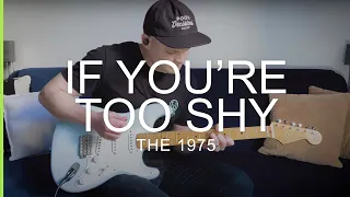 The 1975 // If You're Too Shy (live version) - guitar cover