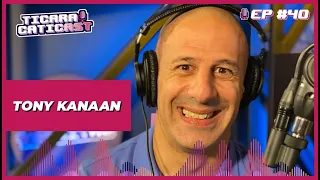 TONY KANAAN - TICARACATICAST | EP 40