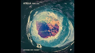 Atella feat. Cal - Anyone Out There?