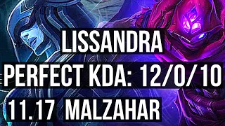 LISSANDRA vs MALZAHAR (MID) | 12/0/10, 3.7M mastery, Legendary, 1100+ games | KR Master | v11.17