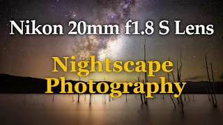 Nikon 20mm F1 8S Lens For Nightscape Photography