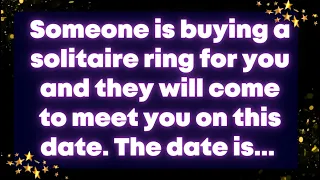 Someone is buying a solitaire ring for you and they will come to meet you on this date. The date is.