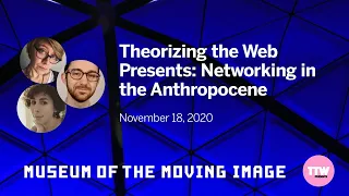 Theorizing the Web Presents: Networking in the Anthropocene