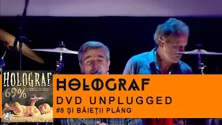 Holograf - Si baietii plang (Concert Unplugged Patria)