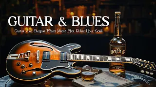 Slow Guitar Blues | Smooth Instrumental Blues Music | Guitar And Elegant Blues  For Relax Your Soul